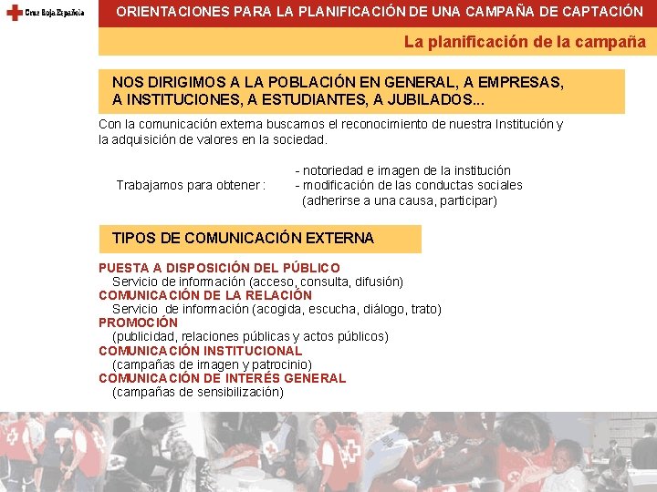 ORIENTACIONES PARA LA PLANIFICACIÓN DE UNA CAMPAÑA DE CAPTACIÓN La planificación de la campaña