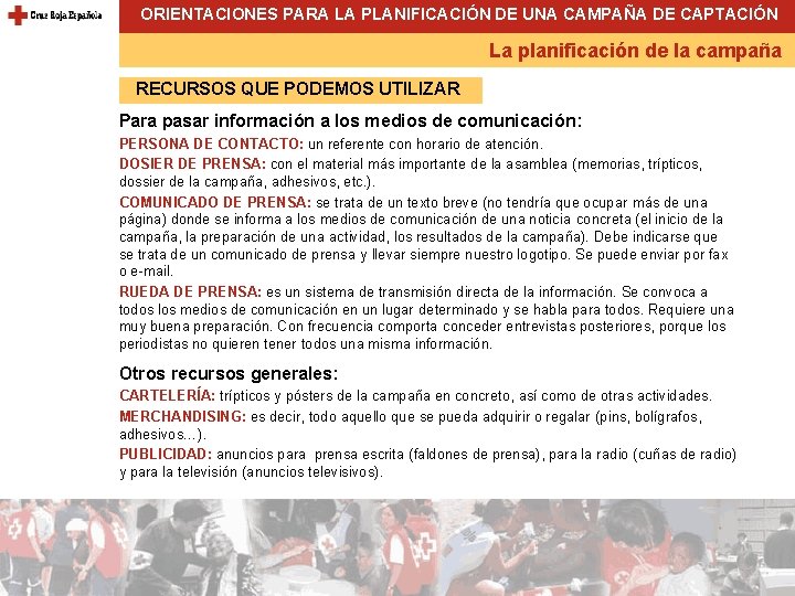 ORIENTACIONES PARA LA PLANIFICACIÓN DE UNA CAMPAÑA DE CAPTACIÓN La planificación de la campaña