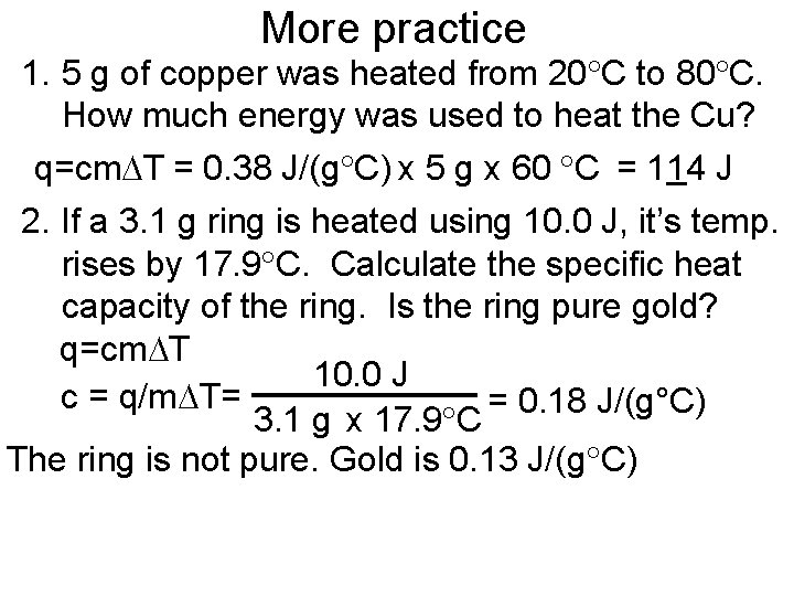 More practice 1. 5 g of copper was heated from 20 C to 80