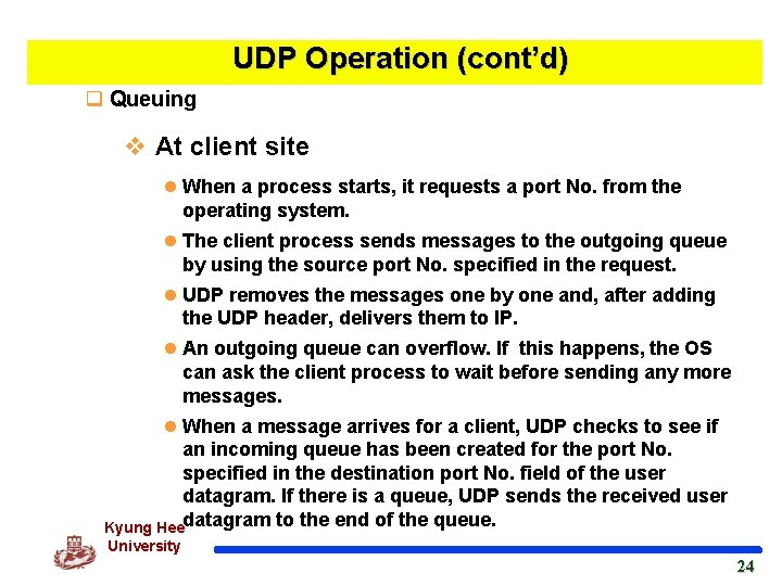 UDP Operation (cont’d) q Queuing v At client site l When a process starts,