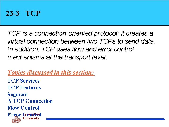 23 -3 TCP is a connection-oriented protocol; it creates a virtual connection between two