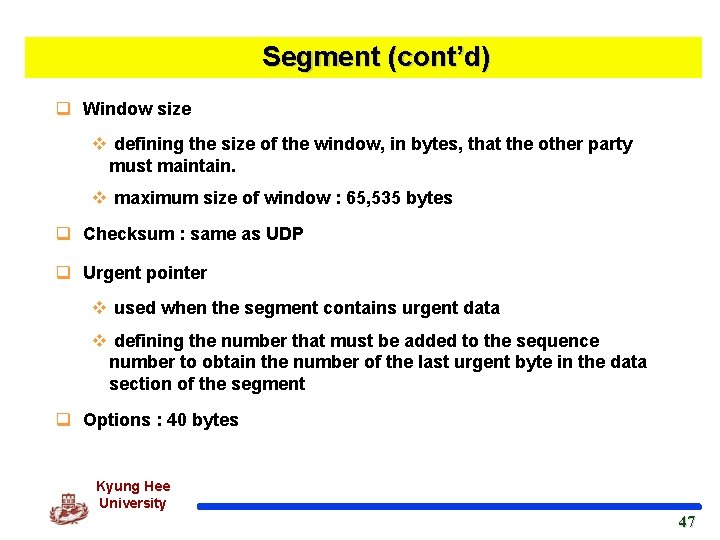 Segment (cont’d) q Window size v defining the size of the window, in bytes,