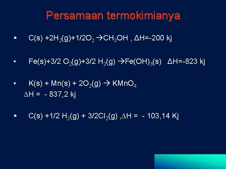 Persamaan termokimianya C(s) +2 H 2(g)+1/2 O 2 CH 3 OH , ΔH=-200 kj