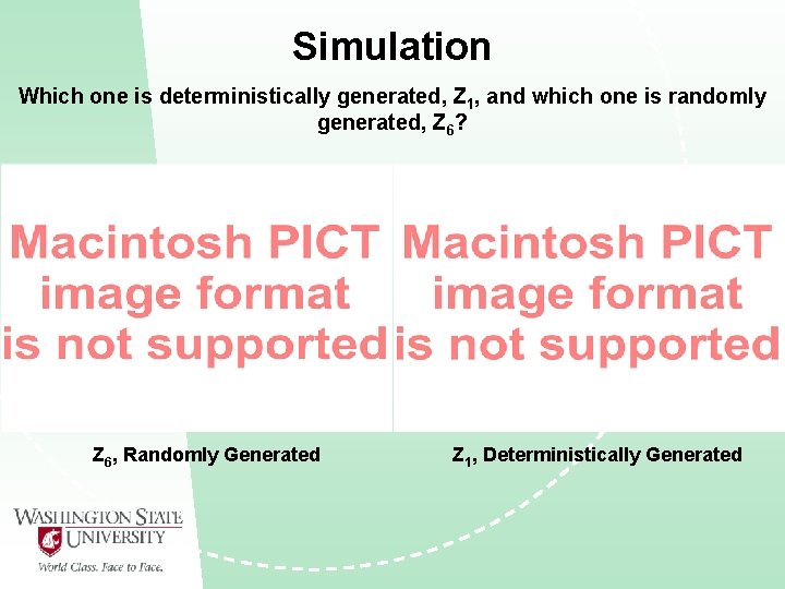 Simulation Which one is deterministically generated, Z 1, and which one is randomly generated,