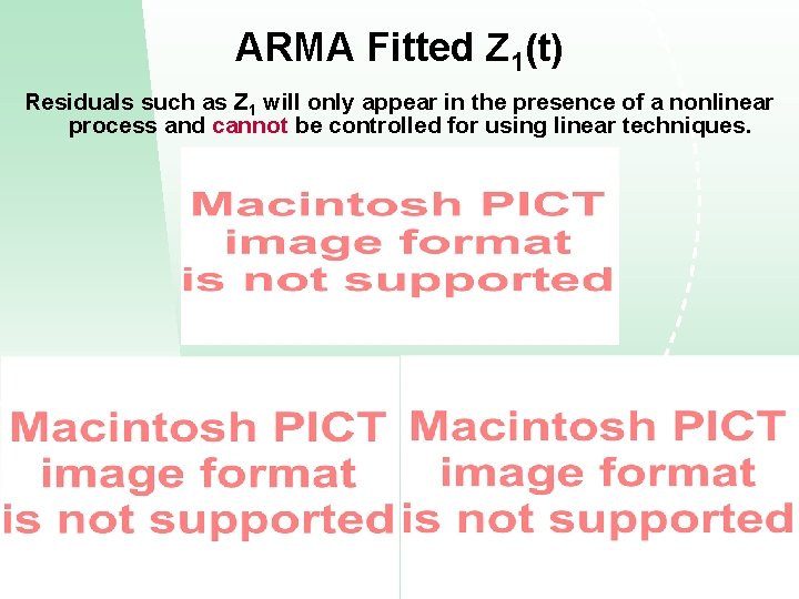 ARMA Fitted Z 1(t) Residuals such as Z 1 will only appear in the