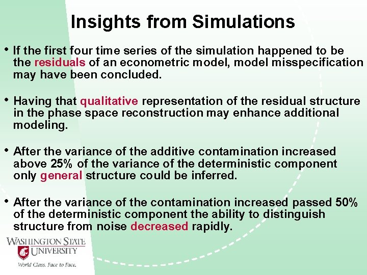 Insights from Simulations • If the first four time series of the simulation happened
