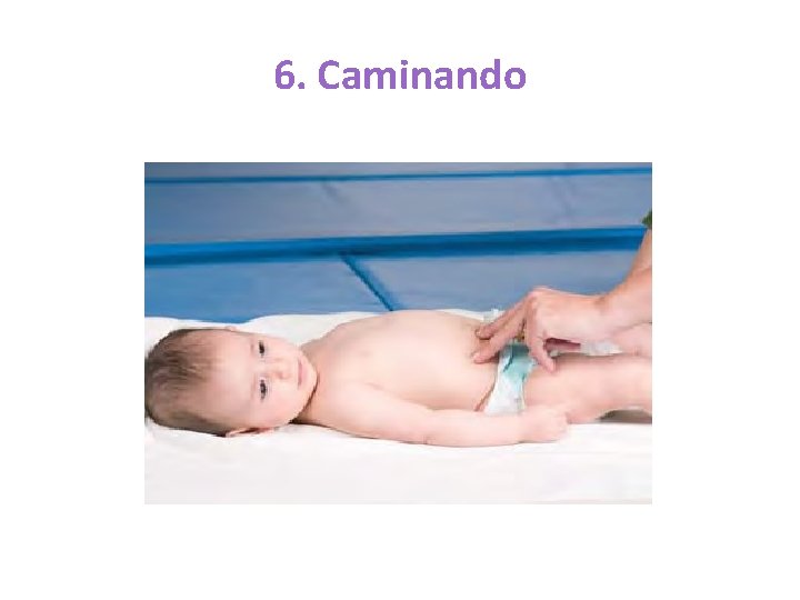 6. Caminando 