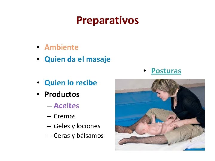 Preparativos • Ambiente • Quien da el masaje • Posturas • Quien lo recibe