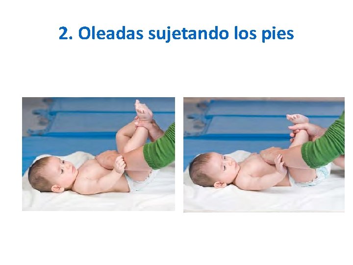 2. Oleadas sujetando los pies 