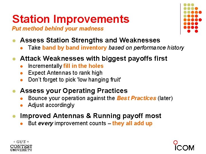Station Improvements Put method behind your madness Assess Station Strengths and Weaknesses Attack Weaknesses