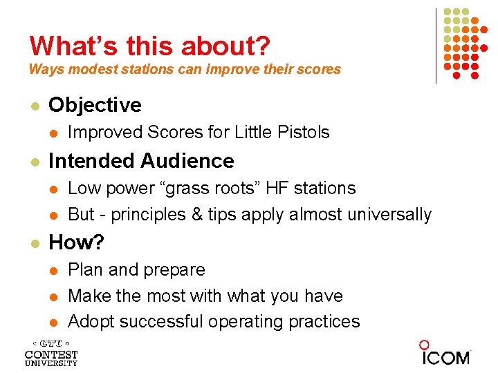 What’s this about? Ways modest stations can improve their scores Objective Intended Audience Improved