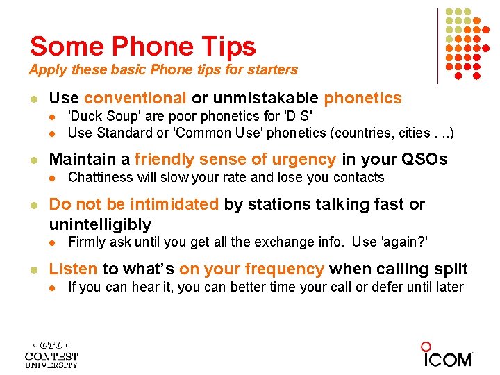 Some Phone Tips Apply these basic Phone tips for starters Use conventional or unmistakable