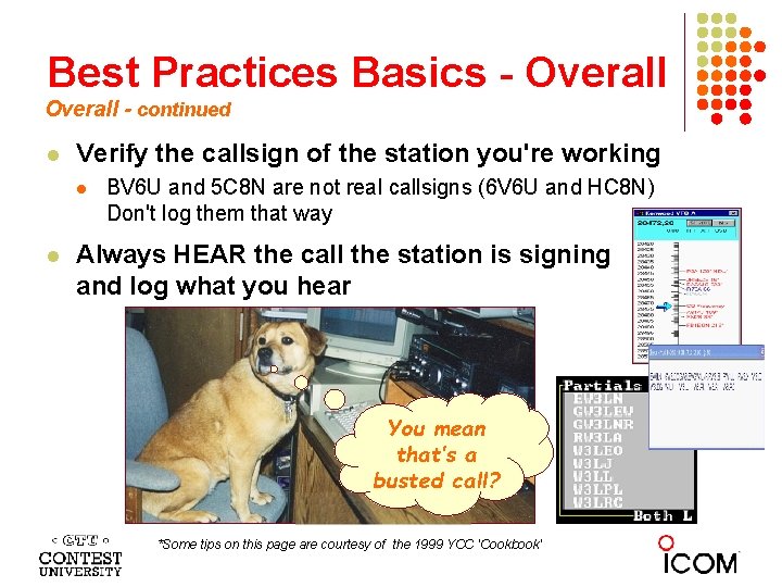 Best Practices Basics - Overall - continued Verify the callsign of the station you're