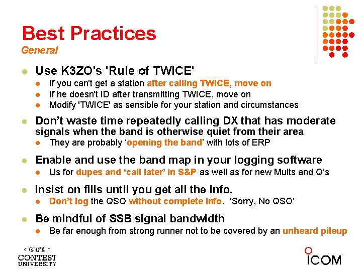 Best Practices General Use K 3 ZO's 'Rule of TWICE' Don’t waste time repeatedly