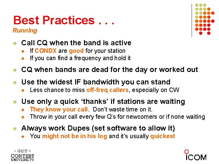 Best Practices. . . Running Call CQ when the band is active If CONDX