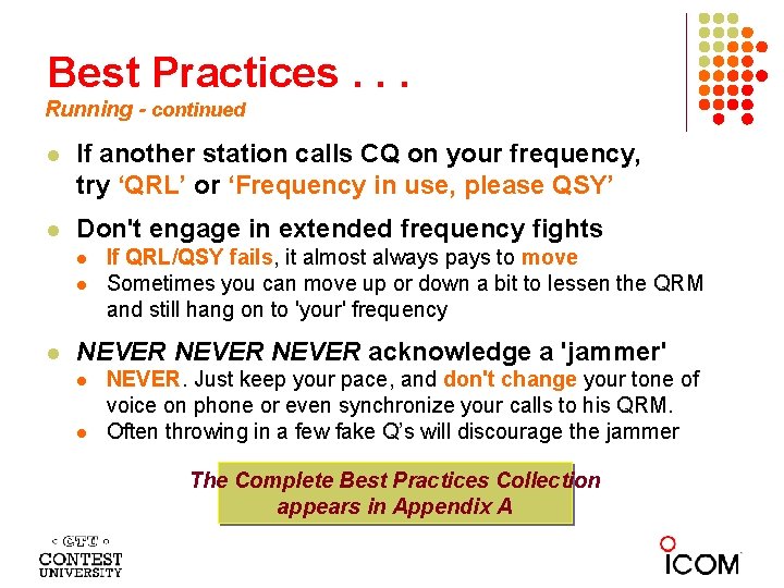 Best Practices. . . Running - continued If another station calls CQ on your