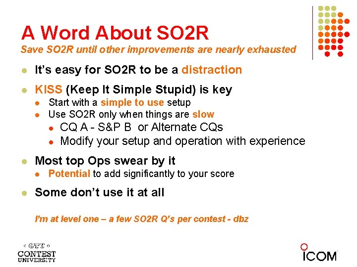 A Word About SO 2 R Save SO 2 R until other improvements are