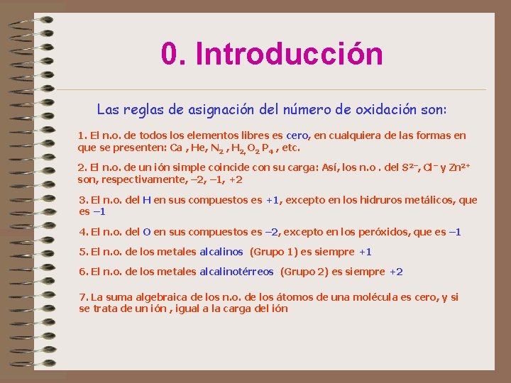 0. Introducción Las reglas de asignación del número de oxidación son: 1. El n.