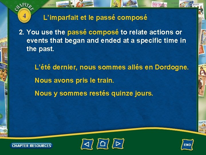 4 L’imparfait et le passé composé 2. You use the passé composé to relate