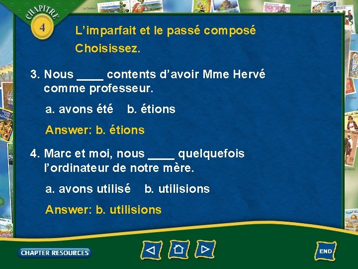 4 L’imparfait et le passé composé Choisissez. 3. Nous ____ contents d’avoir Mme Hervé