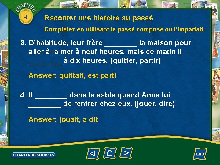 4 Raconter une histoire au passé Complétez en utilisant le passé composé ou l’imparfait.