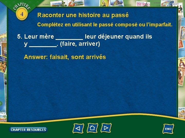 4 Raconter une histoire au passé Complétez en utilisant le passé composé ou l’imparfait.