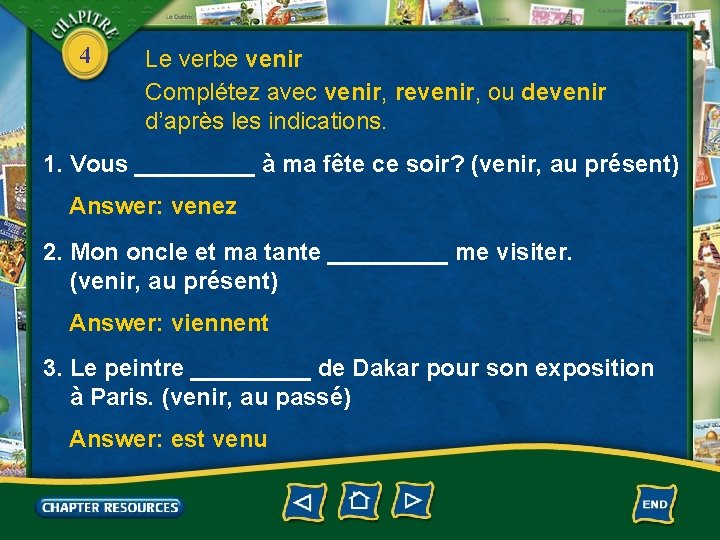 4 Le verbe venir Complétez avec venir, revenir, ou devenir d’après les indications. 1.