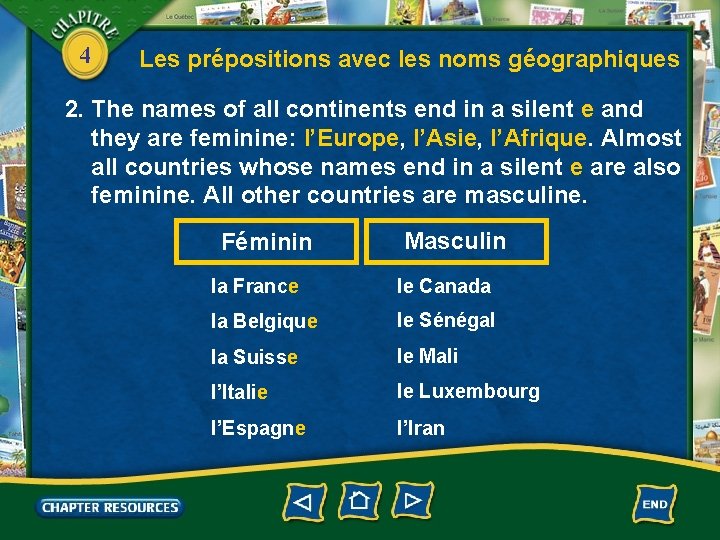 4 Les prépositions avec les noms géographiques 2. The names of all continents end