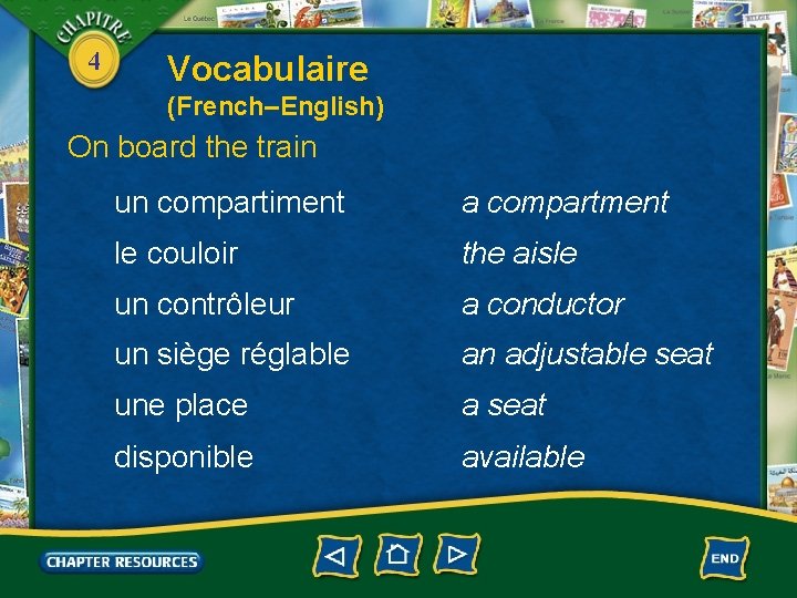 4 Vocabulaire (French–English) On board the train un compartiment a compartment le couloir the