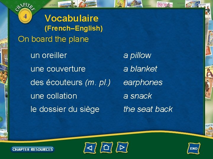 4 Vocabulaire (French–English) On board the plane un oreiller a pillow une couverture a