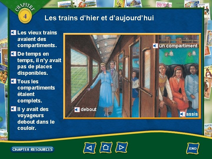 4 Les trains d’hier et d’aujourd’hui Les vieux trains avaient des compartiments. un compartiment