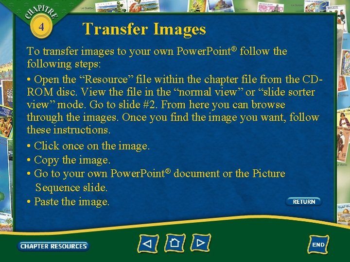 4 Transfer Images To transfer images to your own Power. Point® follow the following