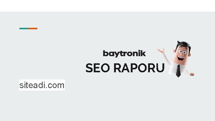 SEO RAPORU siteadi. com SEO RAPORU siteadi. com