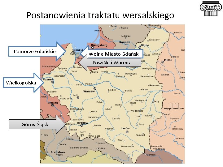 Postanowienia traktatu wersalskiego Pomorze Gdańskie Wolne Miasto Gdańsk Powiśle i Warmia Wielkopolska Górny Śląsk