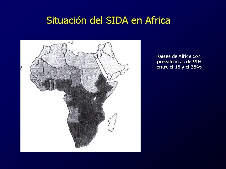 Situación del SIDA en Africa Países de Africa con prevalencias de VIH entre el