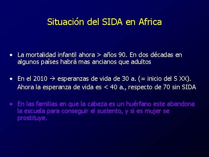 Situación del SIDA en Africa • La mortalidad infantil ahora > años 90. En