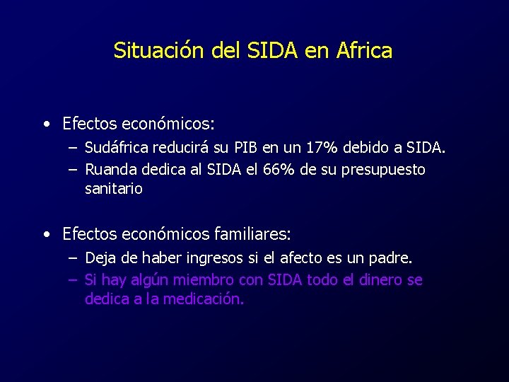 Situación del SIDA en Africa • Efectos económicos: – Sudáfrica reducirá su PIB en