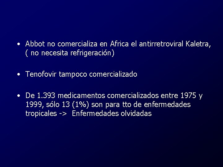  • Abbot no comercializa en Africa el antirretroviral Kaletra, ( no necesita refrigeración)