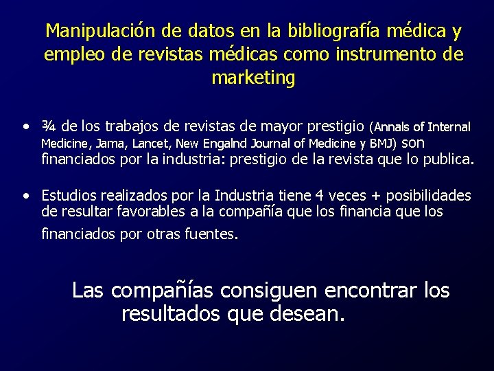 Manipulación de datos en la bibliografía médica y empleo de revistas médicas como instrumento