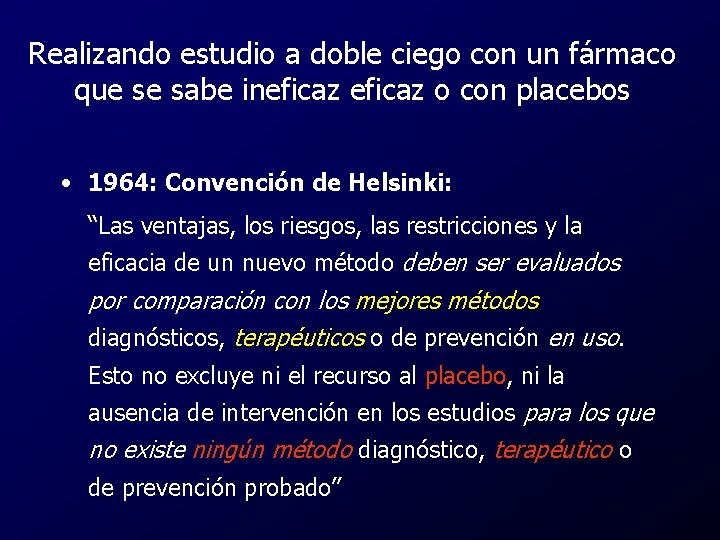 Realizando estudio a doble ciego con un fármaco que se sabe ineficaz o con