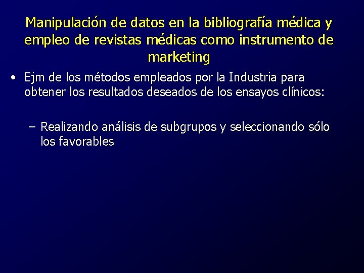 Manipulación de datos en la bibliografía médica y empleo de revistas médicas como instrumento