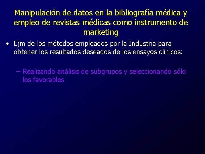 Manipulación de datos en la bibliografía médica y empleo de revistas médicas como instrumento