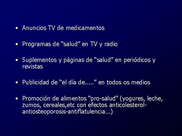  • Anuncios TV de medicamentos • Programas de “salud” en TV y radio