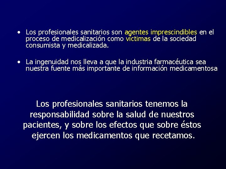  • Los profesionales sanitarios son agentes imprescindibles en el proceso de medicalización como