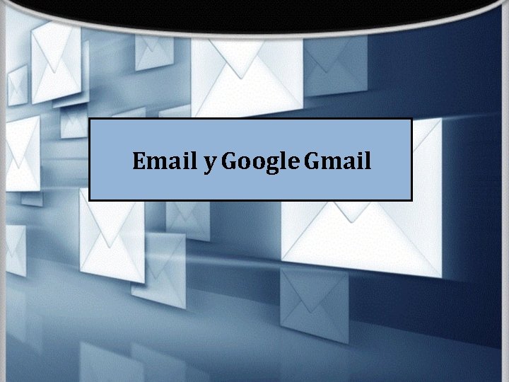Email y Google Gmail 