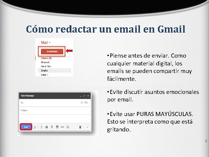 Cómo redactar un email en Gmail • Piense antes de enviar. Como cualquier material