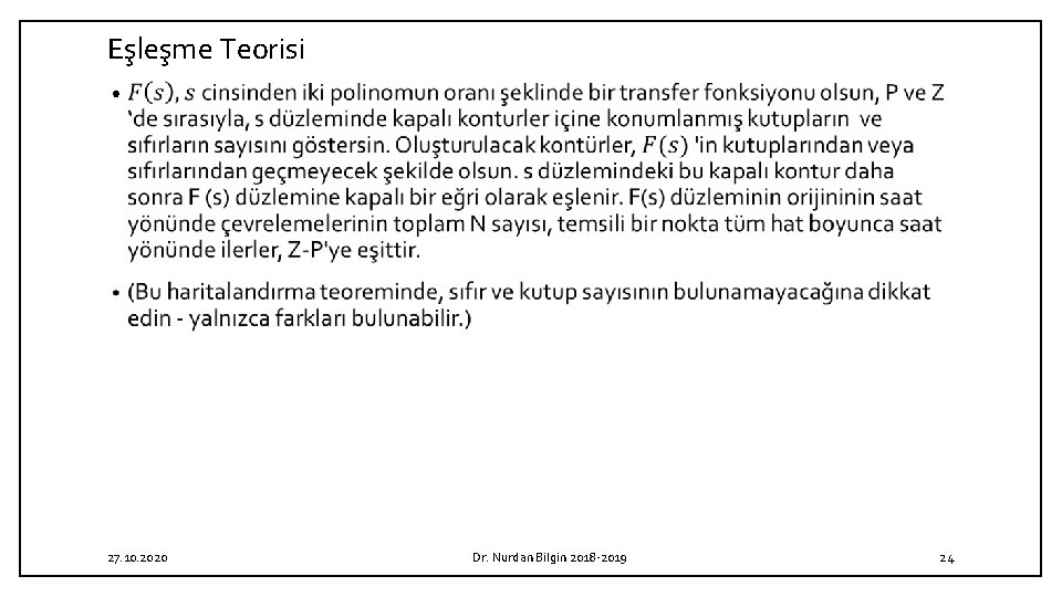 Eşleşme Teorisi • 27. 10. 2020 Dr. Nurdan Bilgin 2018 -2019 24 