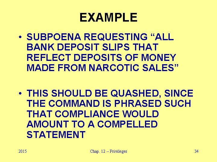 EXAMPLE • SUBPOENA REQUESTING “ALL BANK DEPOSIT SLIPS THAT REFLECT DEPOSITS OF MONEY MADE
