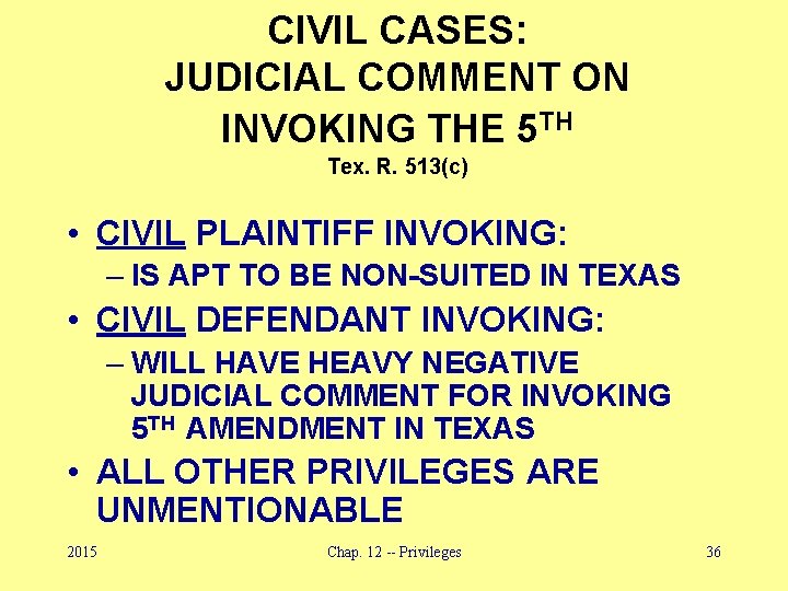 CIVIL CASES: JUDICIAL COMMENT ON INVOKING THE 5 TH Tex. R. 513(c) • CIVIL