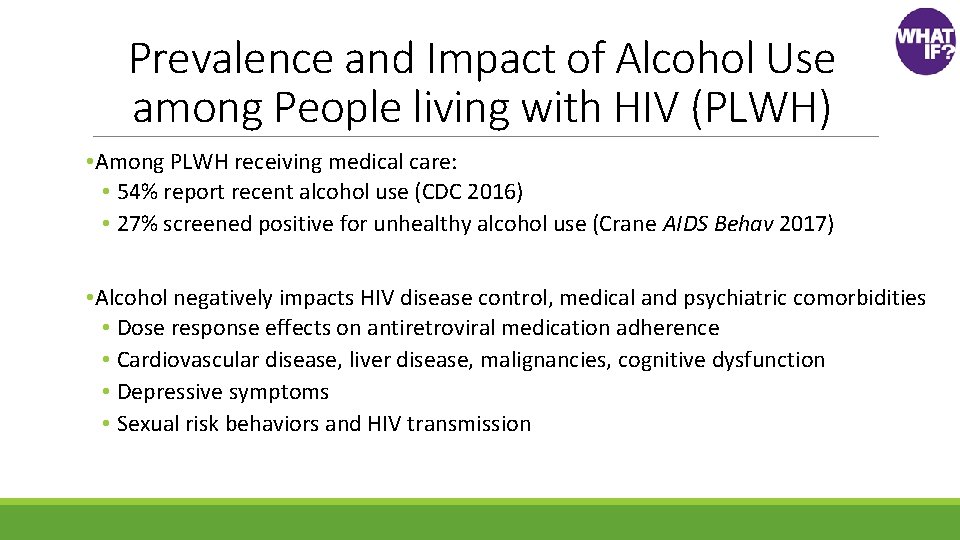 Prevalence and Impact of Alcohol Use among People living with HIV (PLWH) • Among